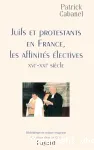 Juifs et protestants en France, les affinits lectives