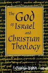 The God of Israel and Christian Theology