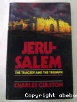 Jerusalem : the Tragedy and the Triumph