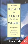 How to Read the Bible for All Its Worth