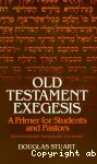 Old Testament Exegesis : A Primer for Students and Pastors