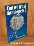 Can We Trust the Gospels?