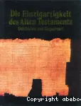 Die Einzigartigkeit des Alten Testaments