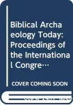 Biblical Archaeology Today