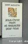 Jsus-Christ mort et ressuscit pour nous