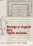 Mariage et virginit dans l'Eglise ancienne